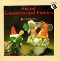 Knitted Gnomes and Fairies (The Crafts Library)