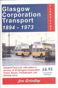 Glasgow Corporation Transport 1894 - 1973 Fleetlist by Jim Grindlay