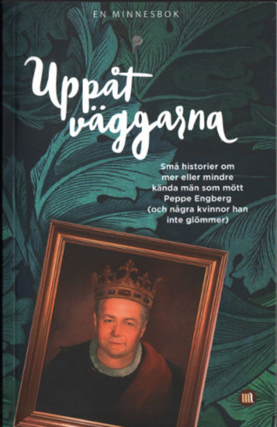UPPÅT VÄGGARNA. Små historier om mer eller mindra…