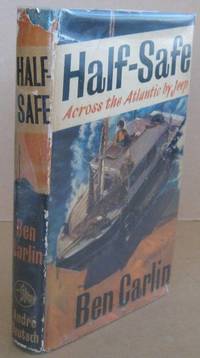 Half-Safe Across the Atlantic by Jeep by CARLIN, Ben - 1955