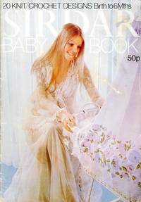 SIRDAR : BABY BOOK : 20 Knit/Crochet Designs  : Birth to 6 Mths (Publication No. 100)