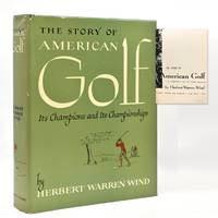 The Story of American Golf: Its Champions and Its Championships