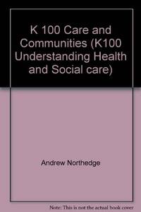 K 100 Care and Communities (K100 Understanding Health and Social care) by Jan Walmsley