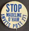 Stop Madeline O'Hair / Amvets Post 277 [pinback button]