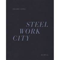 Steel / Work / City.