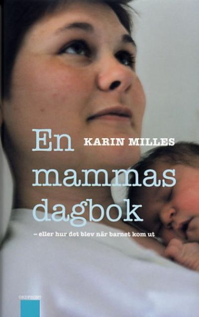 En mammas dagbok. Eller hur det blev när barnet…