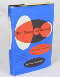 The Doctor and the Soul: An Introduction to Logotherapy (First Edition) by Frankl, Viktor E - 1955