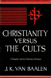 Christianity Versus The Cults