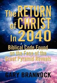 Biblical Code Found on the Face of the Great Pyramid Reveals: The Return of Christ in 2040