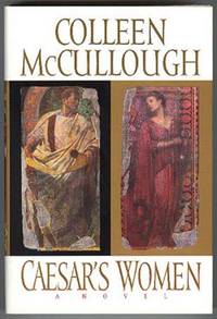 Caesar&#039;s Women. by McCullough, Colleen - (1996).