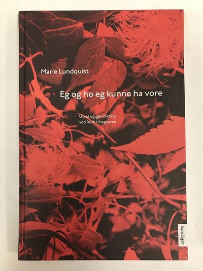 Eg og ho eg kunne ha vore. Utval og gjendikting…