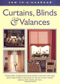 Sew in a Weekend: Curtains, Blinds and Valances (Sew in a Weekend Series) by Eaglemoss, Editors