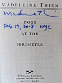 Dogs at the Perimeter (SIGNED, DATED, NYC) by Madeleine Thien - Paperback - Signed First Edition - May 03, 2011 - from Charm City Books (SKU: BS12111)