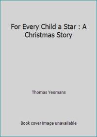 For Every Child a Star : A Christmas Story