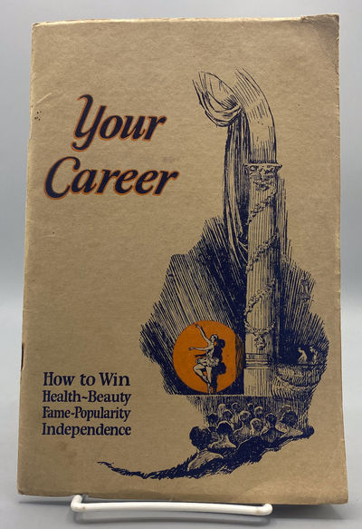 Your Career: How to Win Health, Beauty, Fame, Popularity, Independence…; Ned Wayburn Dancing Courses for Children…;