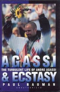Agassi and Ecstasy: Turbulent Life of Andre Agassi