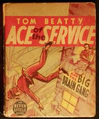 Tom Beatty Ace of the Service and the Big Brain Gang by Rex Loomis; Illustrated by William Mark Young by Loomis, Rex - 1939