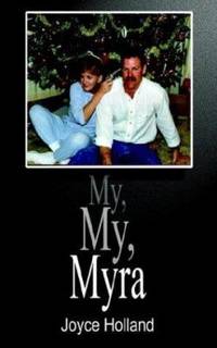 My, My, Myra by Joyce Holland - 2003