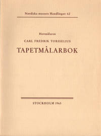 HOVMÅLAREN CARL FREDRIK TORSSELIUS TAPETMÅLARBOK. Med mönster till målade väggdekorationer i...