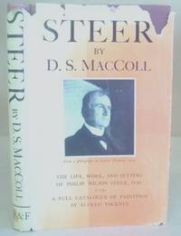 The Life, Work And Setting Of Philip Wilson Steer With A Full Catalogue Of Paintings And List Of...