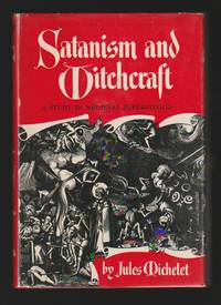 Satanism and Witchcraft : A Study In Medieval Superstition