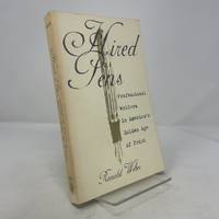 Hired Pens: Professional Writers in America’s Golden Age of Print