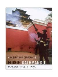 image of Forget Kathmandu: An Elegy for Democracy