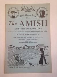 image of Little Known Facts About The AMISH AND THE MENNONITES A Study of the Social Customs and Habits of Pennsylvania's