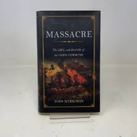 Massacre: The Life and Death of the Paris Commune