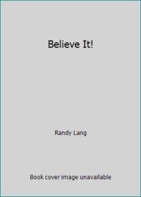 Believe It!