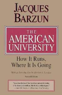 The American University : How It Runs, Where It Is Going