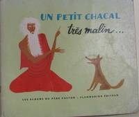 UN PETIT CHACAL TRES MALIN UN BRAHMANE TRES BON ET UN TIGRE TRES BETE. LES ALBUMS DU PERE CASTOR