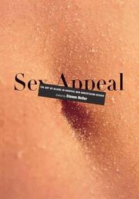 Sex Appeal : The Art of Allure in Graphic and Advertising Design