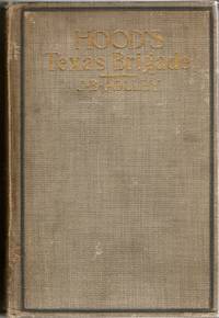 [CIVIL WAR] HOOD'S TEXAS BRIGADE: ITS MARCHES, ITS BATTLES, ITS ACHIEVEMENTS