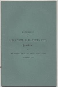 Address of Sir John A.F. Aspinall, President of Institution of Civil Engineers, 5 November, 1918