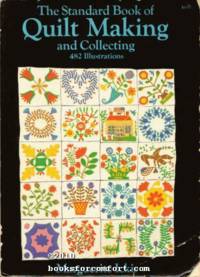 The Standard Book of Quilt Making and Collecting