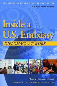 Inside a U. S. Embassy : Diplomacy at Work