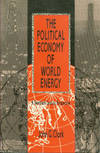 The Political Economy Of World Energy