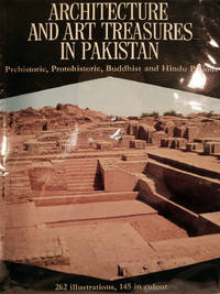 Architecture And Art Treasures In Pakistan; Prehistoric, Protohistoric, Buddhist and Hindu Periods