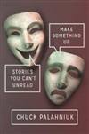 Palahniuk, Chuck | Make Something Up | Signed First Edition Copy