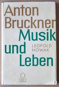 Anton Bruckner: Musik und Leben