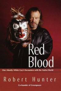 Red Blood: One (Mostly) White Guy's Encounter With the Native World