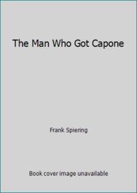 The Man Who Got Capone