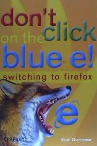 image of Don't Click on the Blue E!: Switching to Firefox