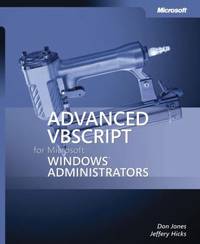 Advanced Vbscript for Microsoft? Windows? Administrators