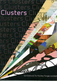 Clusters. Samtidskunst fra Nordea Norges…