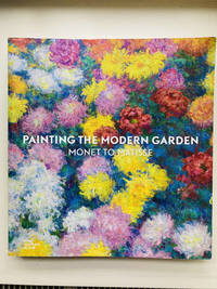 Painting the Modern Garden: Monet to Matisse