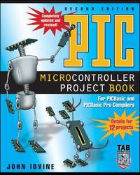 PIC Microcontroller Project Book: For PICBasic and PICBasic Pro Compilers