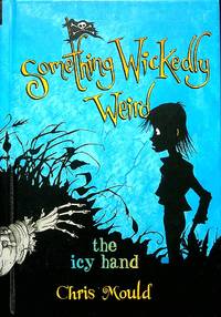 The Icy Hand, Volume 2 (Something Wickedly Weird)