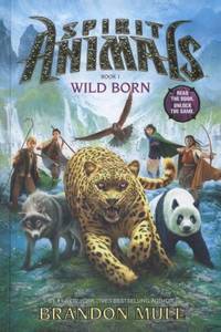 Wild Born (Spirit Animals, Book 1): Volume 1